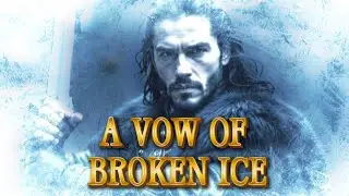 A Vow Of Broken Ice - Game Of Thrones/Jon Snow Tribute 