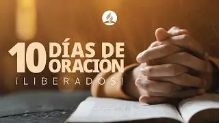 10 DIAS DE ORACION - DIA 6