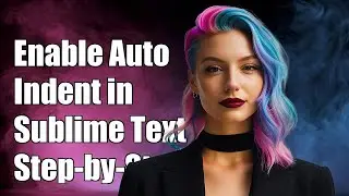 How to Enable Auto Indent in Sublime Text: A Step-by-Step Guide