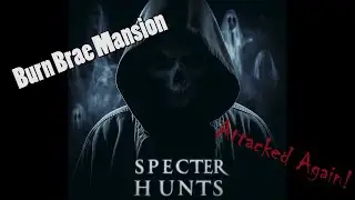 Burn Brae Mansion - Another Attack and Spirits Caught on SLS Camera