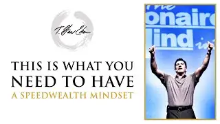 This Is What You Need To Have A SpeedWealth Mindset