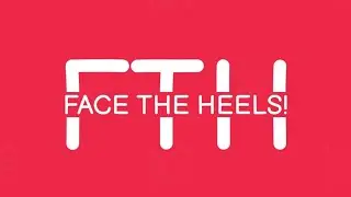 FACE THE HEELS! Episode 3
