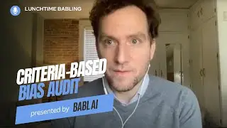 Criteria-Based Bias Audit | Lunchtime BABLing 17