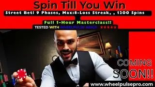 Coming Soon: Street Bet! 9 Phases, 8-Loss - WheelPulse AIDEA, 1200 Spins