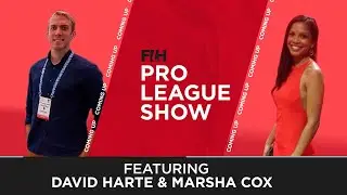 FIH Pro League Show - Season Finale featuring Ireland's David Harte | Marsha Cox | #FIHProLeague