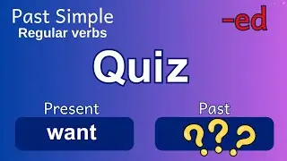 Past Simple -ed | Quiz | Regular verbs in Past Simple