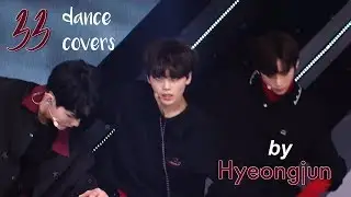 33 dance covers by Song Hyeongjun 프로듀스 X 101 송형준