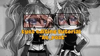 ‼️RE-POSTING‼️THE EYES EDITING TUTORIAL!