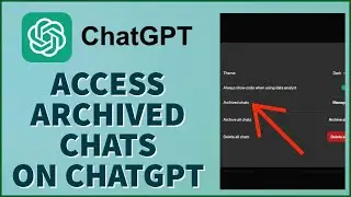 How to Access Archived Chats on ChatGPT (2024)