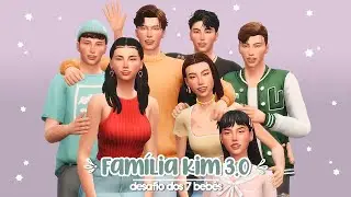 Família Kim 3.0 - Desafio dos 7 Bebês 🍼 [+CC] | The Sims 4: Create A Sim