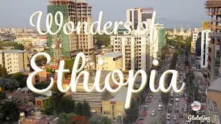Wonders of Ethiopia 15 Hidden Gems, Memorable Experiences & Top Restaurants