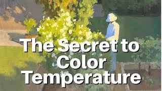 New Video: Three Tools to Pop The Feeling of Sunlight in Your Paintings
