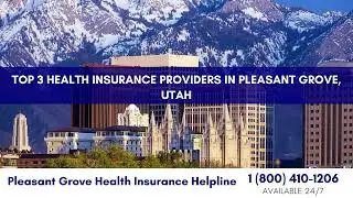 Top 3 Health Insurance Providers in Pleasant Grove, Utah
