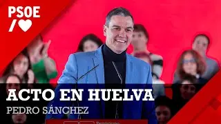 Pedro Sánchez en Huelva