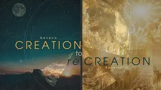 Creation to Recreation, Week 38, Gen 11:5-9, (Sam Wieber)