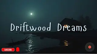 🎵Driftwood Dreams &mdash; LoFi Chill | Neon Verse