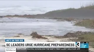SC leaders urge hurricane preparedness