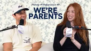 Ep 164: We're Parents! feat. James Middleton - Probably A Podcast Full Episode