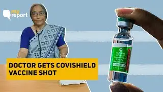 COVID Vaccine | Doctor For 43 Years, My Experience of Getting the Covishield Vaccine | The Quint