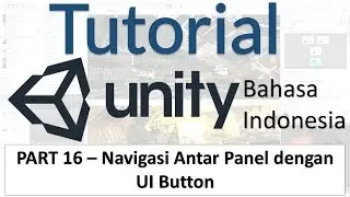 Membuat Navigasi Antar Panel dengan UI Panel dan UI Button | Tutorial Unity 3D (part 16)