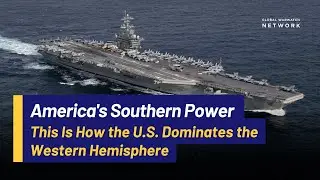 Carrier Strike Groups, Jets & Ships: The U.S. Military&rsquo;s Southern Command