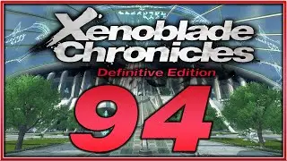 Xenoblade Chronicles: Definitive Edition - UNE HISTOIRE SENTIMENTALE - [#94]