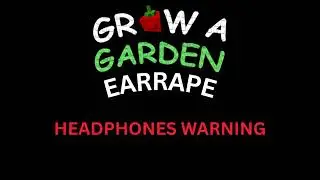 Grow A Garden EARRAPE - Roblox Grow A Garden background music