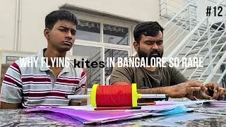 Why flying kites in Bangalore so rare ? @ Alok kumar Badatia | Girish lingam | Vlog #12