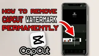How to Remove CapCut Watermark Permanently