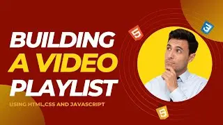 Building a Video Playlist Using HTML, CSS JavaScript  Part #1 [Arabic]