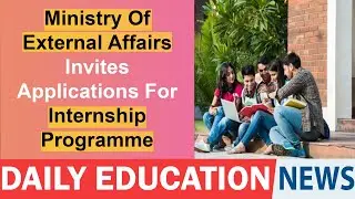 Ministry Of External Affairs Invites Applications For Internship Programme.