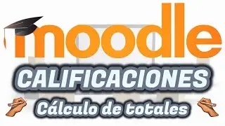 MOODLE: Cómo PONDERAR CALIFICACIONES - Editar CÁLCULO de TOTALES  |  Aula Virtual EducaMadrid
