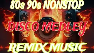 80s 90s NONSTOP DISCO MUSIC REMIX