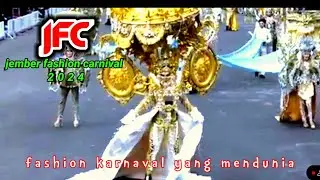 Jember Fashion Karnaval 2024 || Karnaval Indonesia yang Mendunia
