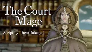 The Court Mage [F4M] [Fantasy] [Cute and Wholesome] [Royal Listener] [Awkward Speaker]