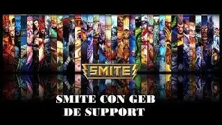 Smite: Torneo con Geb: de Support || Gameplay Espa&ntilde;ol