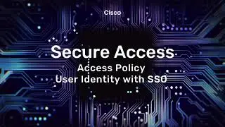 Cisco Secure Access: Политика доступа. Пользователь с идентификацией с использованием единого вхо...