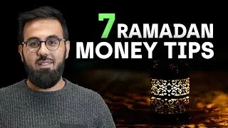 7 Top Ramadan Money Tips (EP. 7 - 100 Ethical Wealth Hacks)