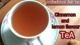 Antioxidant Rich Tea / Cinnamon lemon tea / Healthy Recipes