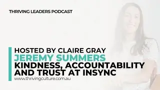 Kindness, Accountability and Trust at Insync with Jeremy Summers
