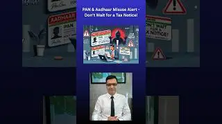 PAN & Aadhaar Misuse Alert - Don't Wait for a Tax Notice!