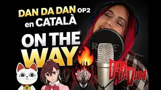 On the Way &ndash; Dan Da Dan Opening 2 | Cover en Catal&agrave;