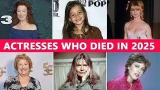 Actresses Who Died in 2025
