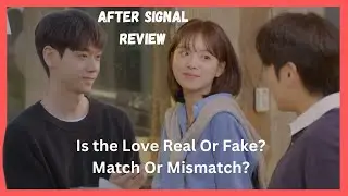 Which love is real or fake? Heart Signal 4 Ep 15/16 Review. My response to your comments as promised