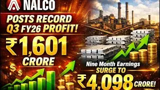 NALCO Posts Record Q3 FY26 Profit of Rs 1,601 Crore; Nine Month Earnings Surge to Rs 4,098 Crore