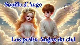 LES PETITS ANGES DU CIEL - SOUFFLE D'ANGE