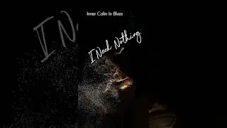 I NEED NOTHING - INNER CALM MUSIC IN BLUES