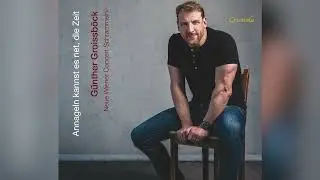 Günther Groissböck & Neue Wiener Concert Schrammeln - Annageln kannst es net, die Zeit