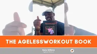 AgelessWorkout Book: A Guide To Total Transformation, Mind, Body, And Spirit
