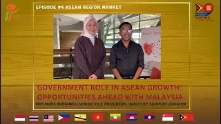 Malaysia&rsquo;s Contribution to ASEAN Growth & Regional Development | Mrs. Nora Mohamed Talks